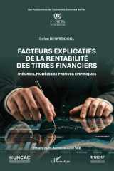 Facteurs explicatifs de la rentabilité des titres financiers: Théories, modèles et preuves empiriques (French Edition) cover image