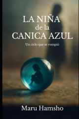 La niña de la canica azul - Un ciclo que se rompió. cover image