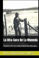 La Otra Cara De La Moneda: Relatos De Una Vida Entre Dos Mundos (Spanish Edition) cover image