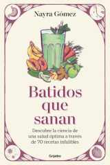 Batidos Que Sanan. Descubre la Ciencia de una Salud óptima a Través de 80 Recetas Infalibles / Healing Smoothies cover image