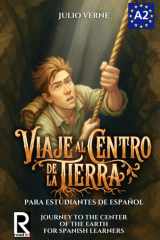 Viaje al centro de la tierra para estudiantes de español. Nivel A2 Pre-Intermedio: Journey to the Center of the Earth for Spanish Learners. Level A2 Pre-Intermediate (Spanish Edition) cover image