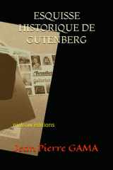 ESQUISSE HISTORIQUE DE GUTENBERG (French Edition) cover image