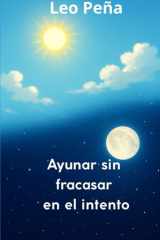 Ayunar sin fracasar en el intento (Spanish Edition) cover image