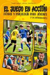 El Juego En Acción - Fútbol Y Psicología Para Jóvenes (Y Sus Entrenadores) cover image