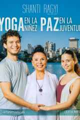 YOGA en la niñez... PAZ en la juventud - Guía amorosa y práctica para sembrar alegría, confianza y serenidad desde los primeros años de vida. cover image