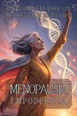 Menopausia Empoderada - GUÍA COMPLETA PARA LOS MEJORES AÑOS DE TU VIDA: Transforma Tu Cuerpo, Mente y Hormonas Naturalmente Durante la Transición Vital Más Importante de Tu Vida Femenina. cover image