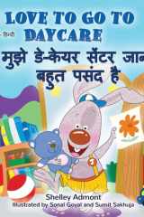 I Love to Go to Daycare (English Hindi Bilingual Book for Kids) cover image