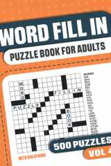 Word Fill In Puzzle Book for Adults: Fill in Puzzle Book with 500 Puzzles for Adults. Seniors and all Puzzle Book Fans - Vol 4 cover image
