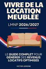 Vivre de la Location Meublée ou LMNP en 2026/2027: Le Guide pour Générer des Revenus Locatifs Optimisés | Investissement Immobilier Locatif | LMNP ... Location Meublée Français (French Edition) cover image