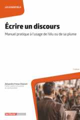Écrire un discours: Manuel pratique à l'usage de l'élu ou de sa plume cover image