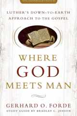 Where God Meets Man, 50th Anniversary Edition Luther's Down-To-Earth Approach to the Gospel cover image