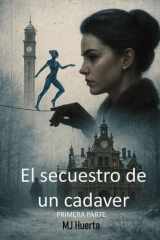 El secuestro de un cadáver - Primera parte cover image