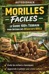 Morilles Faciles : Le Guide 100% Terrain pour Obtenir des Résultats Réels (French Edition) cover image