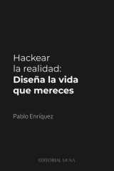 Hackear la realidad: Diseña la vida que mereces (Spanish Edition) cover image