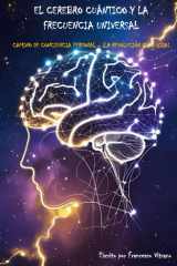 El cerebro cuántico y la frecuencia universal - Camino de conciencia personal - ¡La revolución de tu vida! cover image