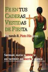 Fe en tus Caderas Vestidas de Fiesta - Sensual, sucia y sincera: así también se escribe poesía cover image