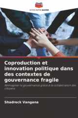 Coproduction et innovation politique dans des contextes de gouvernance fragile: Réimaginer la gouvernance grâce à la collaboration des citoyens (French Edition) cover image
