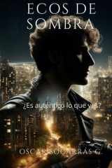Ecos de Sombra - ¿Es auténtico lo que ves? cover image