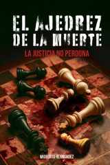 El ajedrez de la muerte: La justicia no perdona (Spanish Edition) cover image