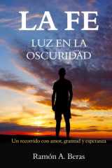 LA FE: LUZ EN LA OSCURIDAD (Spanish Edition) cover image