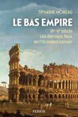 Le Bas-Empire IIIe-Ve siècle - Les derniers feux de l'Occident romain cover image