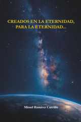 CREADOS EN LA ETERNIDAD, PARA LA ETERNIDAD... (Spanish Edition) cover image