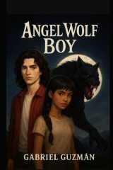 Ángel Wolf Boy - La maldición de la luna llena cover image