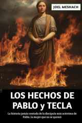 Los Hechos De Pablo y Tecla - La historia jamás contada de la discípula más acérrima de Pablo, la mujer que no se quemó cover image
