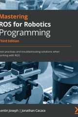 Mastering Ros for Robotics Programming Best Practices and Troubleshooting Solutions When Working with Ros cover image