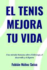 EL TENIS MEJORA TU VIDA: Una mirada humana sobre liderazgo, desarrollo y deporte cover image