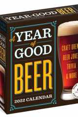 A Year of Good Beer Page-A-Day Calendar 2022: Craft Brews, Beer Quizzes, Trivia & More cover image