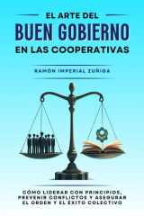El arte del Buen Gobierno en las Cooperativas - Cómo liderar con principios, prevenir conflictos y asegurar el orden y el éxito colectivo cover image