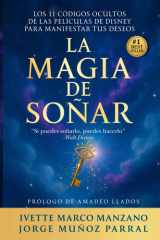 La Magia de Soñar: Prólogo de Amadeo Llados. (Desarrollo Personal, Manifestación, Éxito y Autoayuda): Si puedes soñarlo puedes hacerlo. cover image