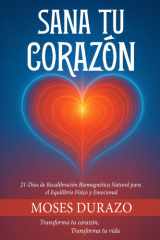 Sana Tu Corazón: 21 Días de Recalibración Biomagnética Natural para el Equilibrio Físico y Emocional (Serie de Recalibración Biomagnética de SaveMeMagnets) (Spanish Edition) cover image