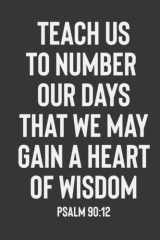 Christian Journals For Writing, Psalm 90:12 Teach Us To Number Our Days: Religious Gifts For Christian Journaling | Hardcover Notebook Journal Gift For Men, Women, Church Members cover image