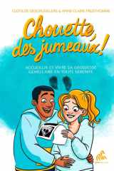 Chouette, des jumeaux ! - Accueillir et vivre sa grossesse gémellaire en toute sérénité cover image