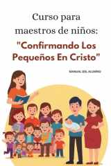 Curso para maestro de niños "Confirmando los pequeños en Cristo" - Manual del alumno cover image