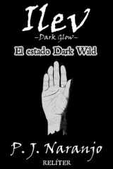 Ilev -Dark Glow- I - El estado Dark Wild cover image