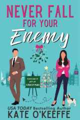 Never Fall for Your Enemy (especially Not at Christmas) A Laugh-out-loud Sweet Romantic Comedy cover image