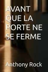 AVANT QUE LA PORTE NE SE FERME (French Edition) cover image