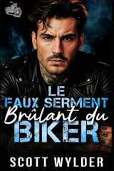 Le Faux Serment Brûlant du Biker: Une romance biker avec fausse relation et proximité forcée (Série « La faiblesse brûlante du motard) (French Edition) cover image