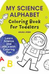 My Science Alphabet Coloring Book for Toddlers Learn Science and ABCs with Coloring Fun cover image