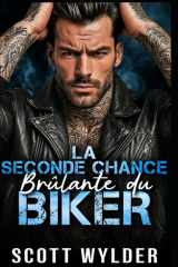 La Seconde Chance Brûlante du Biker: Une romance biker seconde chance entre amis qui deviennent amants (Série « La faiblesse brûlante du motard) (French Edition) cover image