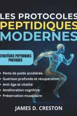 Les Protocoles Peptidiques Modernes: Guide pratique des dernières avancées scientifiques pour la perte de poids, l'anti-âge et la guérison profonde (French Edition) cover image