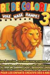 Livre De Coloriage 3D : Court Vole Nage Rampe: De la Savane à l'Océan – Des Animaux Incroyables à Colorier. Des redoutables prédateurs aux dociles ... de Coloriage en Relief) (French Edition) cover image