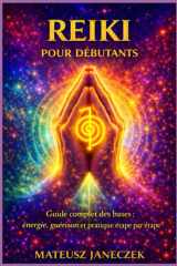Reiki pour débutants – Guide complet des bases énergie, guérison et pratique étape par étape (French Edition) cover image