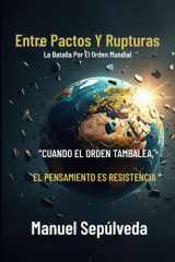 Entre Pactos Y Rupturas - La Batalla Por El Orden Mundial cover image