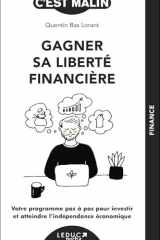 Gagner sa liberté financière, c’est malin !: Votre programme pas à pas pour investir et atteindre l'indépendance économique cover image