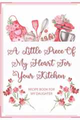 Recipe Book For My Daughter: Large Custom Interior Blank Recipe Book To Log All Your Favorite Recipes cover image