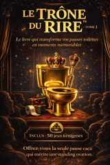LE TRONE DU RIRE: Blagues, humour et jeux pour rire aux toilettes et transformer vos pauses-caca (French Edition) cover image